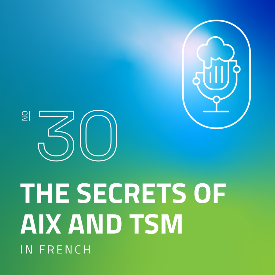 Podcast #30 - The secrets of AIX and TSM