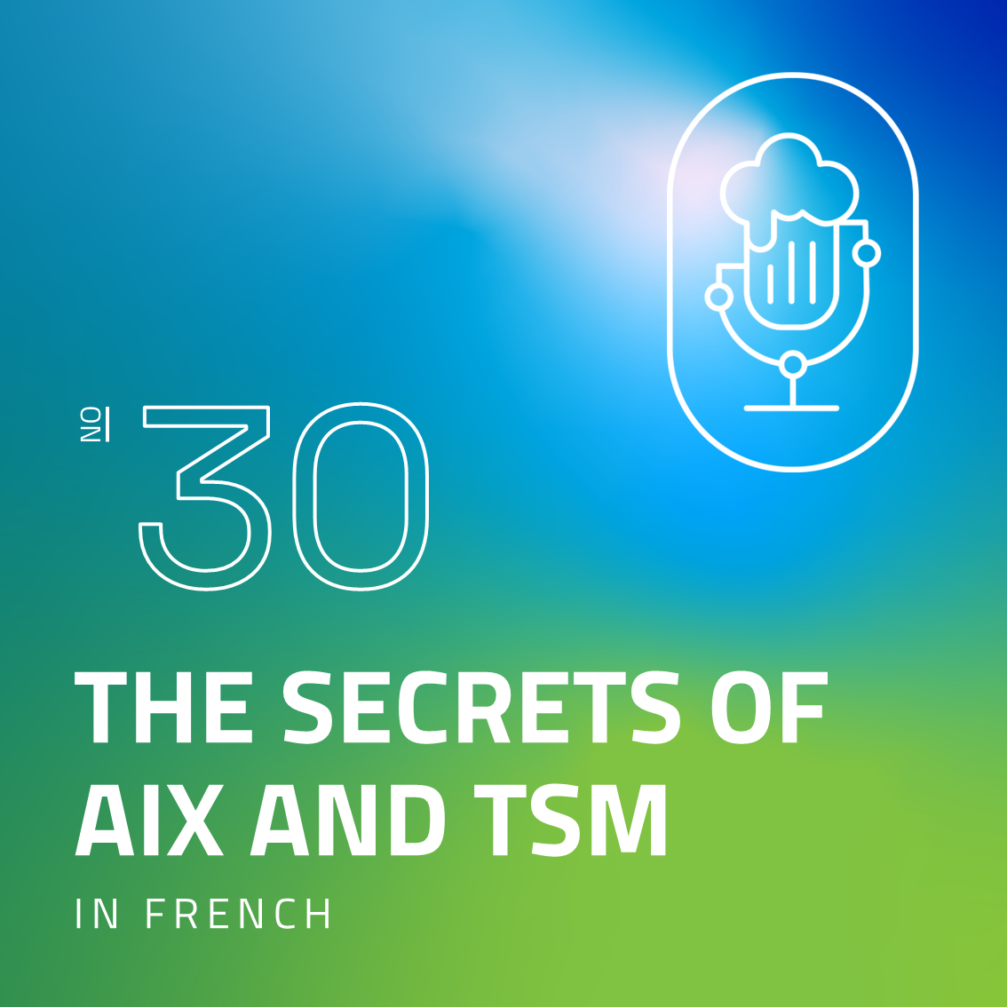 Podcast #30 - The secrets of AIX and TSM
